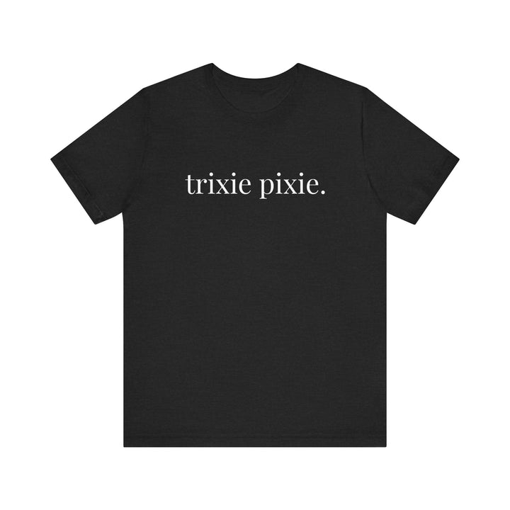 "Trixie Pixie" Jersey Double Sided Short Sleeve Tee
