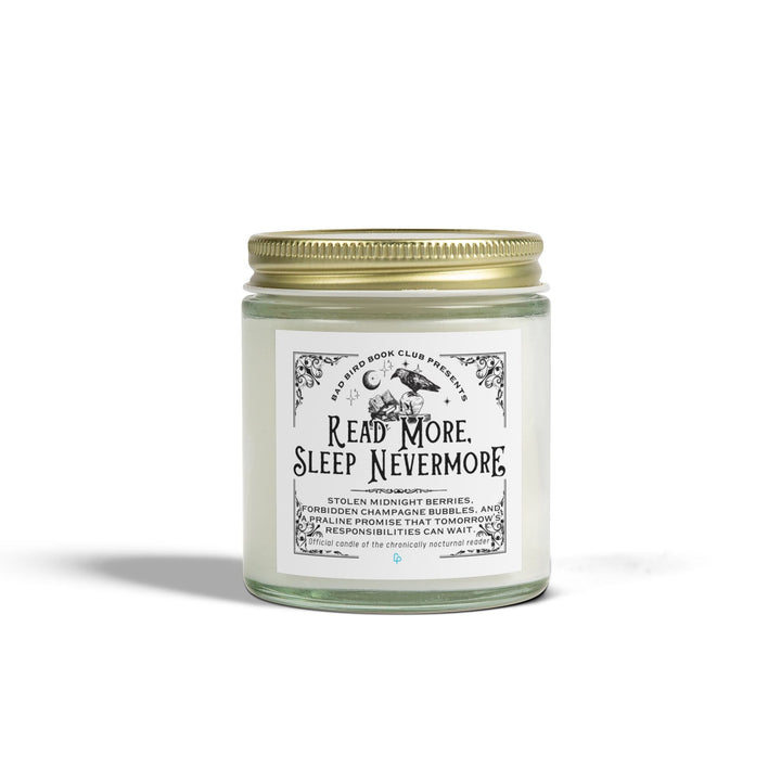 Printify Home Decor 4oz / Clear / Midnight Blackberry "READ MORE, SLEEP NEVERMORE" Candle | Official scent of the chronically nocturnal reader