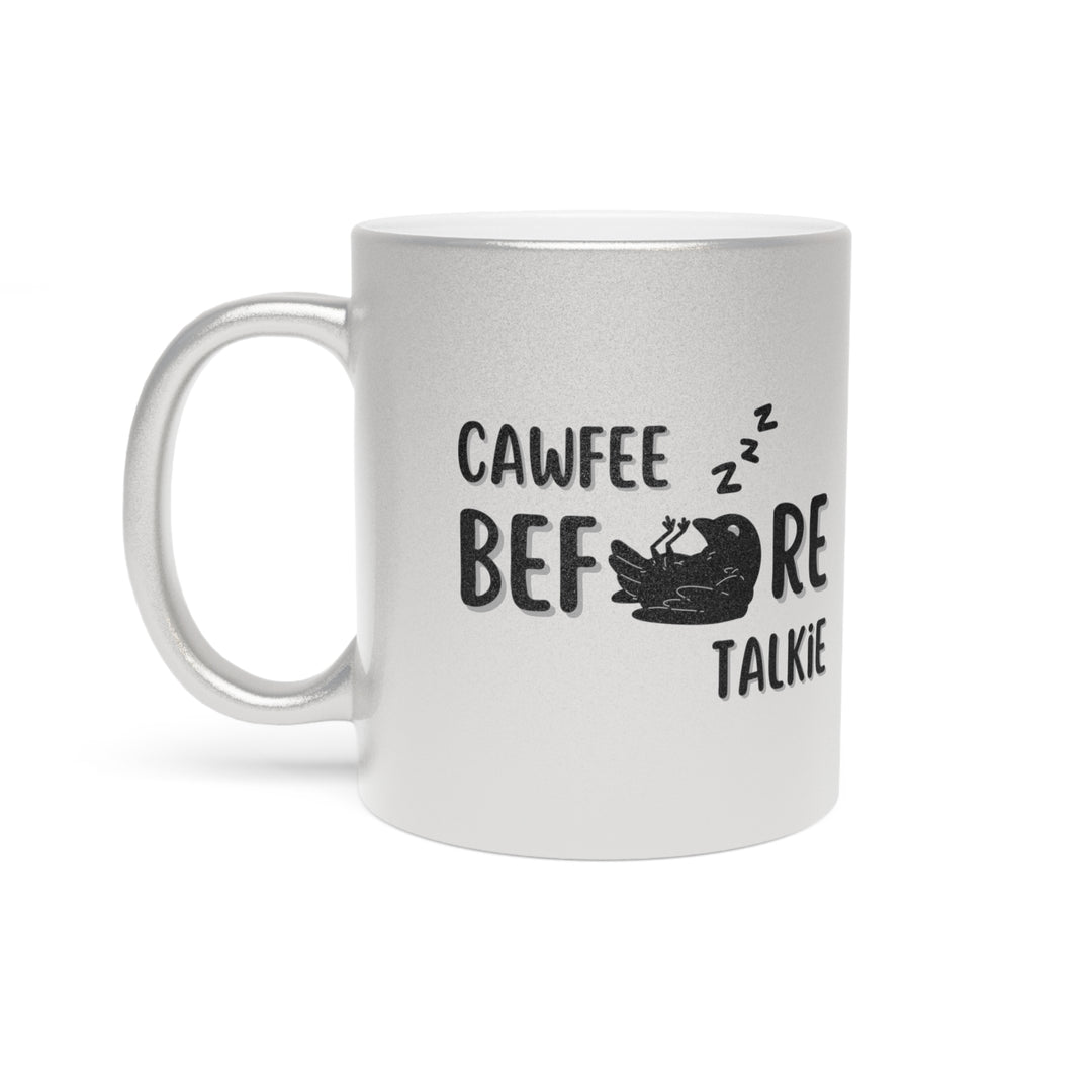 “Cawfee before Talkie” Crow Coffee Metallic Mug (Silver\Gold)