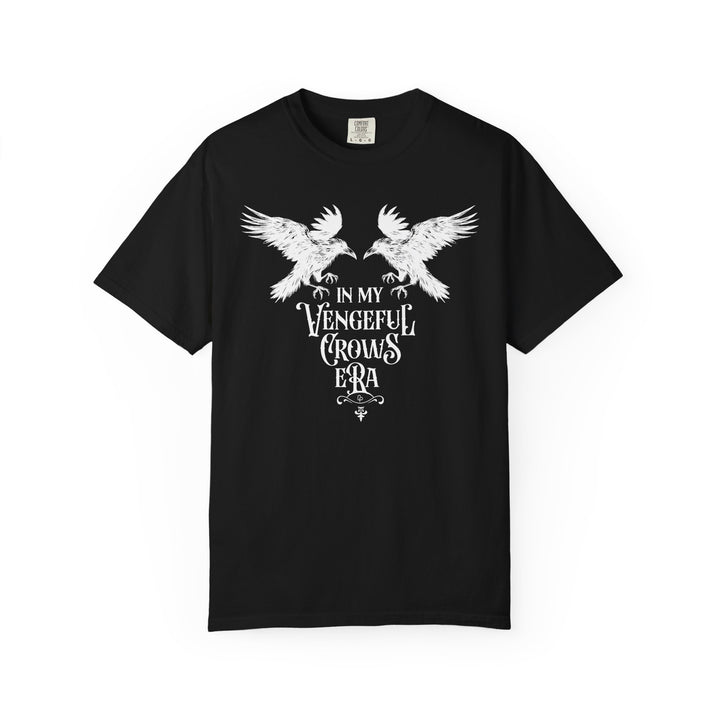 In My Vengeful Crows Era Tee