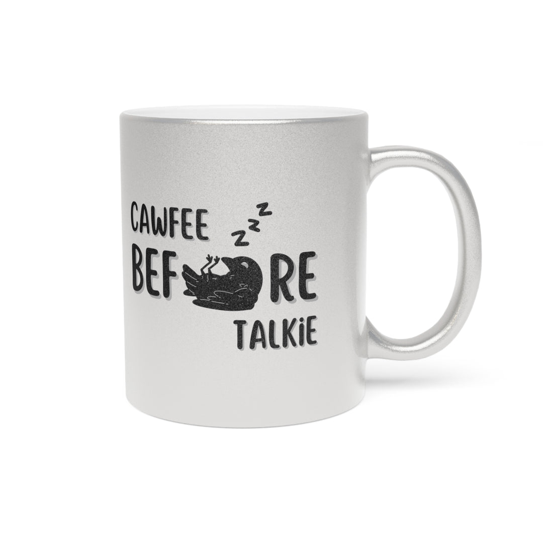 “Cawfee before Talkie” Crow Coffee Metallic Mug (Silver\Gold)