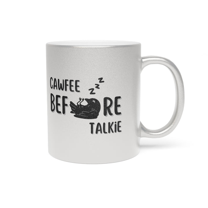 “Cawfee before Talkie” Crow Coffee Metallic Mug (Silver\Gold)