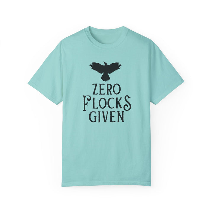 Print on Demand T-Shirt Chalky Mint / S "Zero Flocks Given" Team Crow Unisex T-Shirt